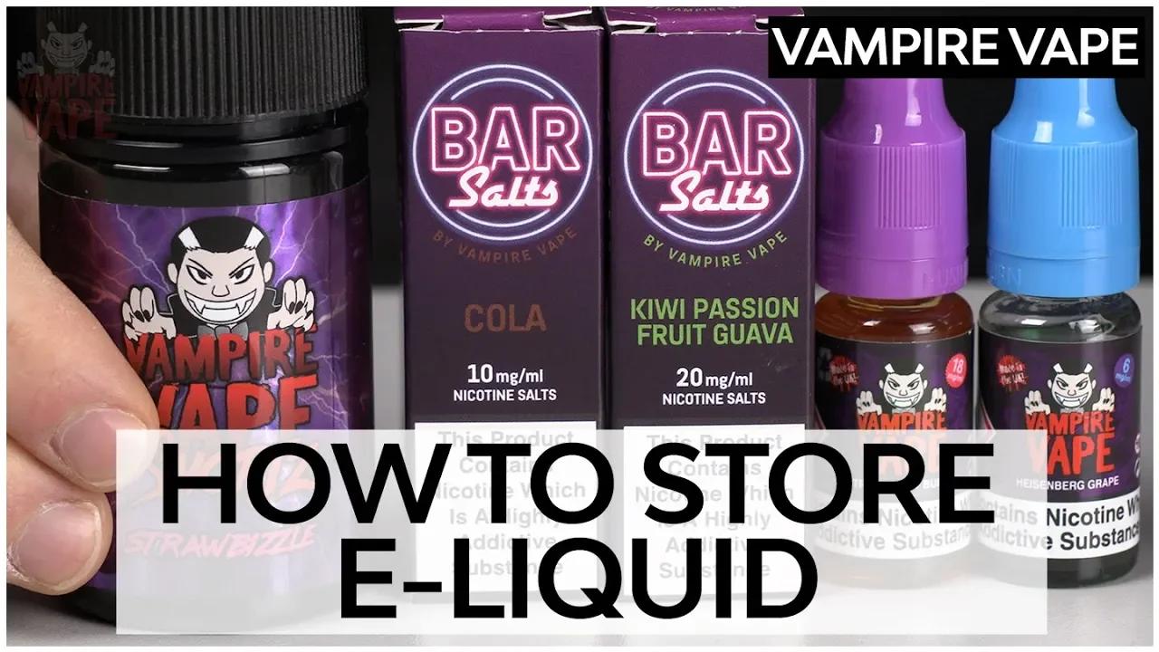 How to store your e-liquid video