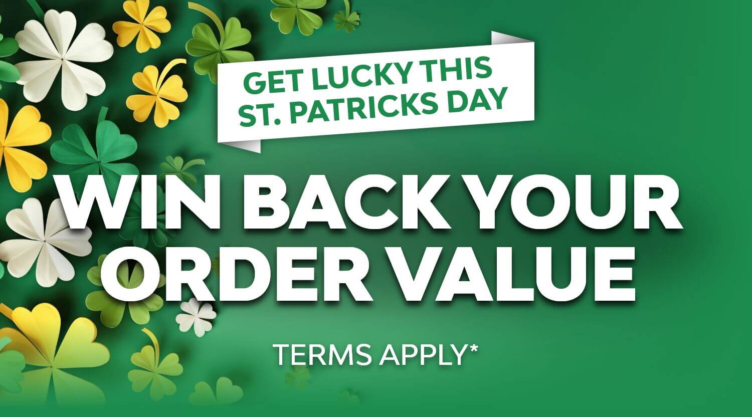 Win back your order value - get lucky this St Patricks day.