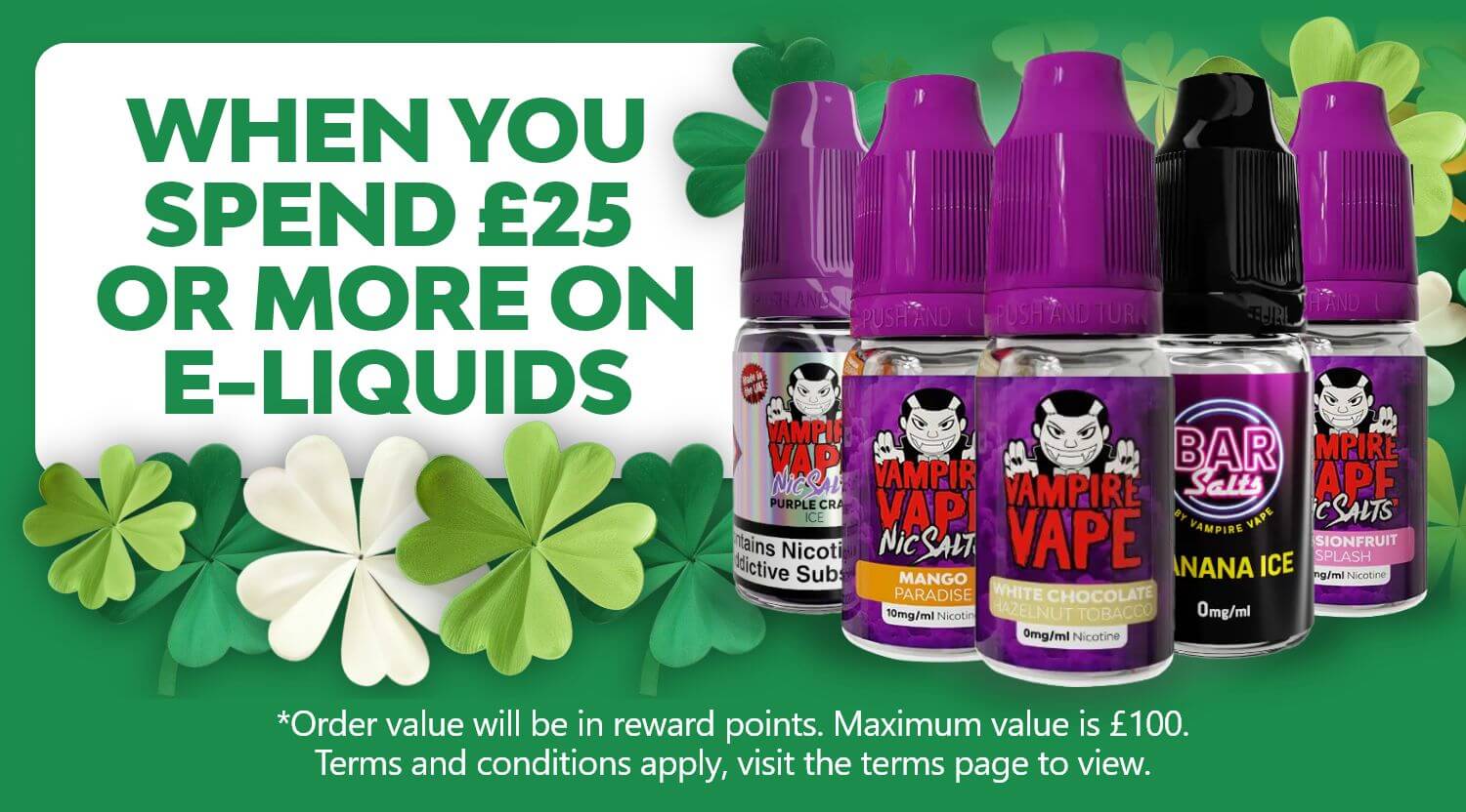 Win back your order value when you spend £25 or more on vape e-liquids.