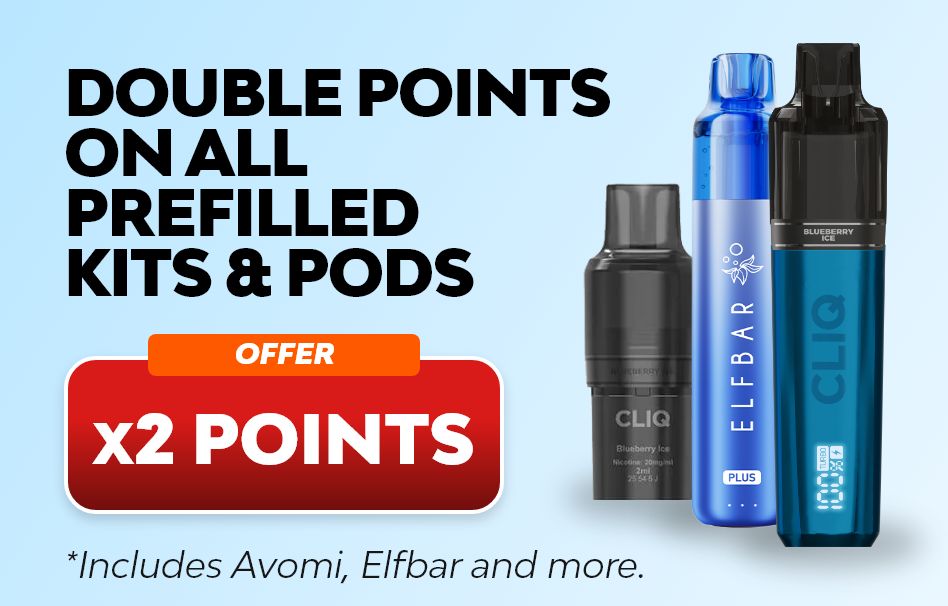 Earn double reward points on all prefilled kits and pods.