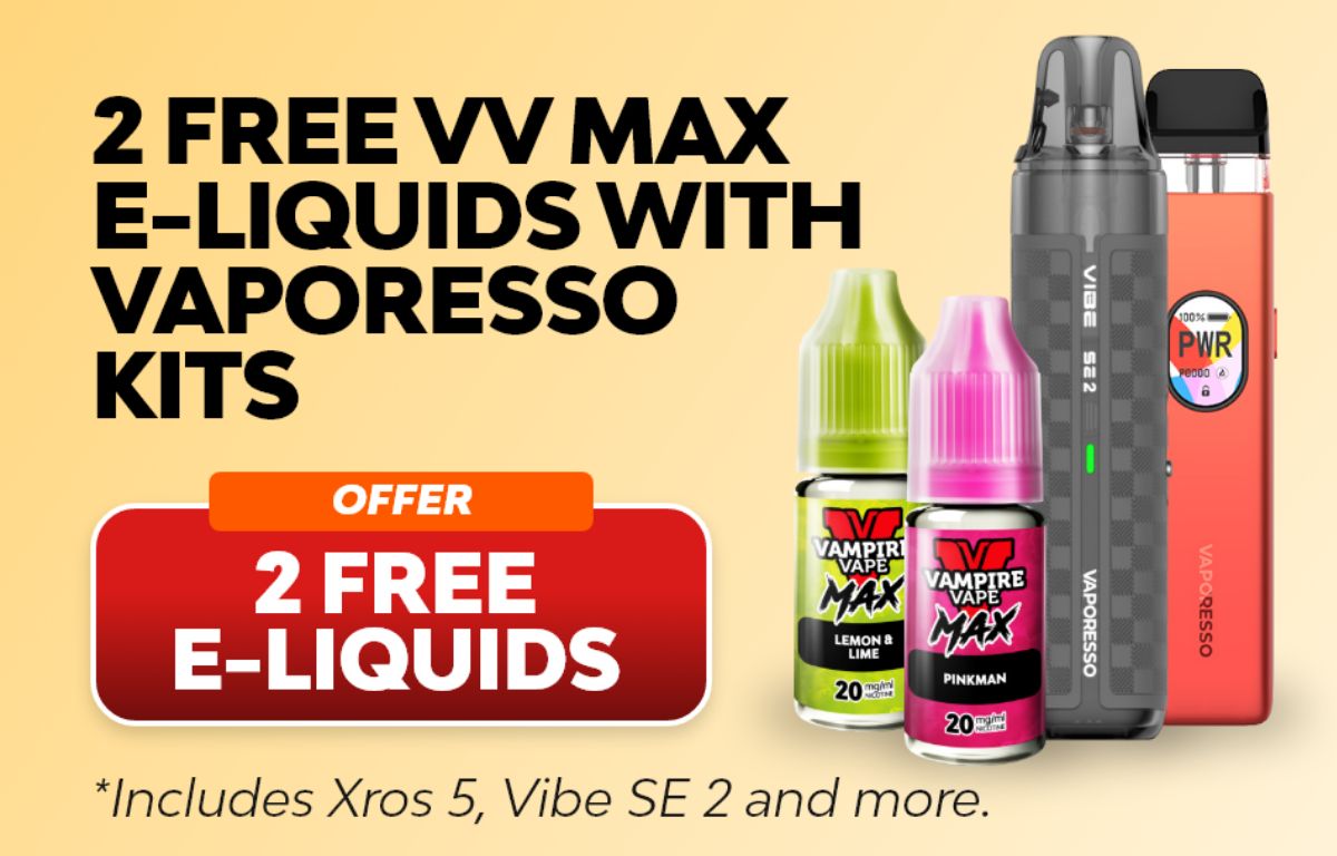 2 free Vampire Vape Max e-liquids with any Vaporesso kit.
