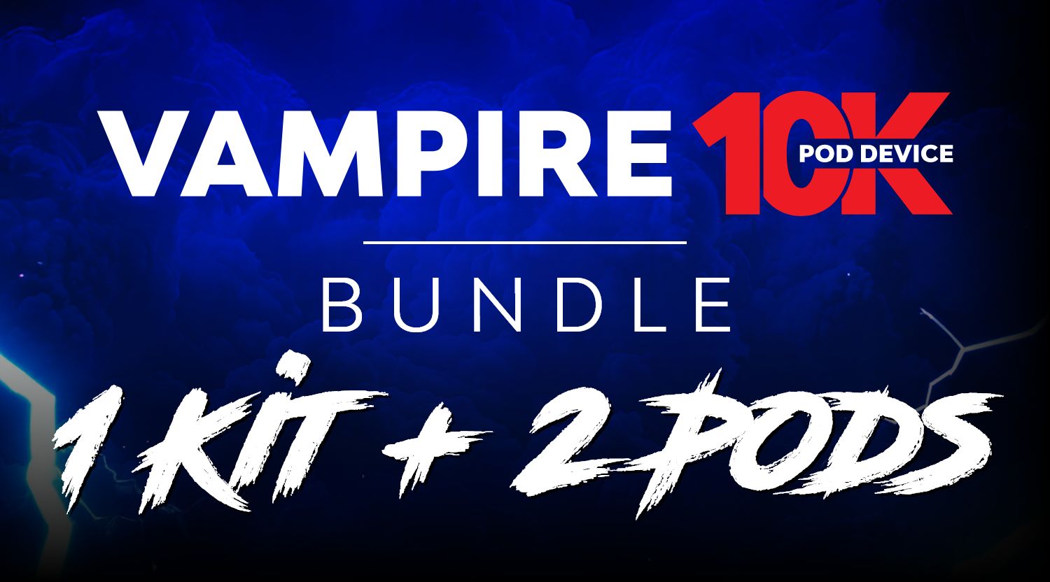 Shop Vampire 10K Bundle - Includes 1 kit and 2 pods.