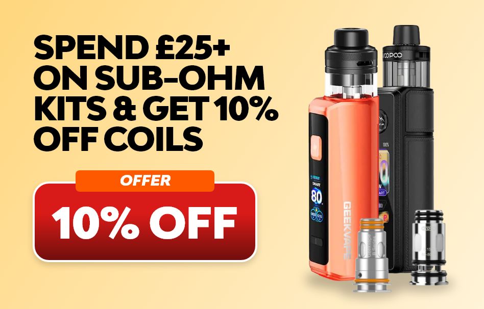 Spend £25 on sub-ohm vape kits and earn 10% off coils.