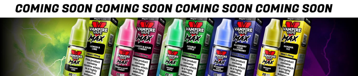 Vampire Vape Max - Coming soon.