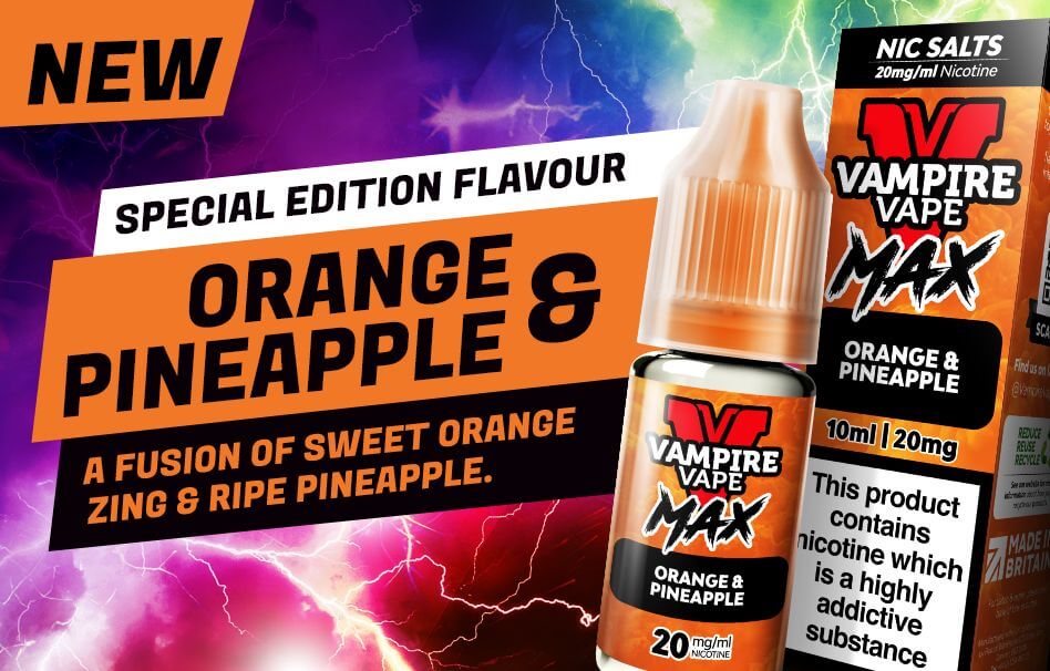 NEW Vampire Vape Max nic salts - orange & pineapple, special edition flavour.
