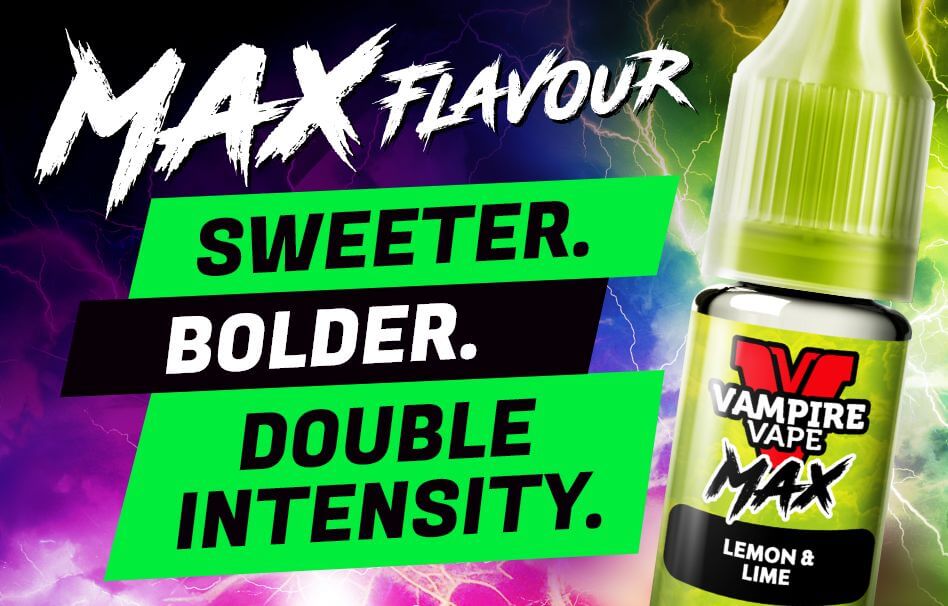 NEW Vampire Vape Max nic salts - sweeter, bolder, double intensity. Max flavour.