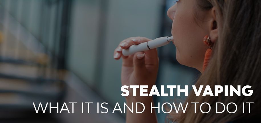 Stealth Vaping: What It Is and How to Do It