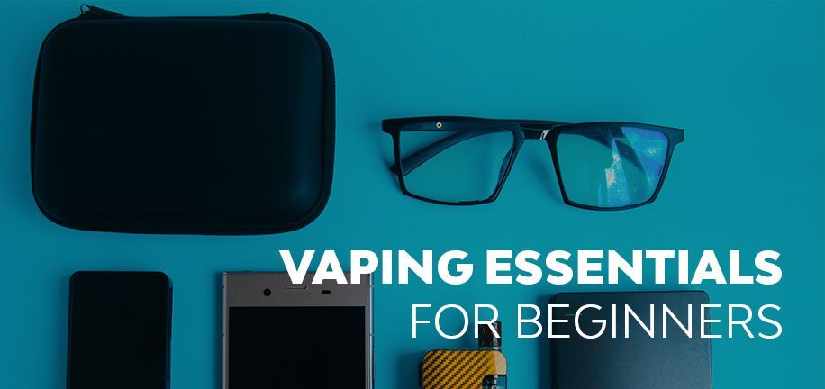 Vaping Essentials for New Vapers