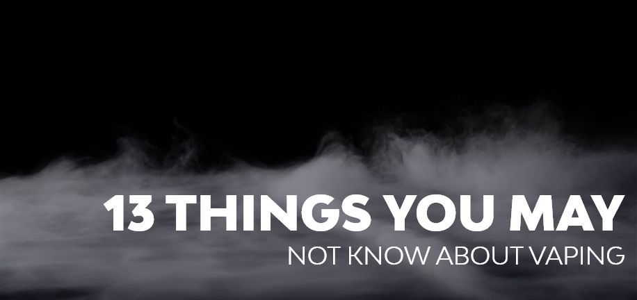 things you may not know about vaping