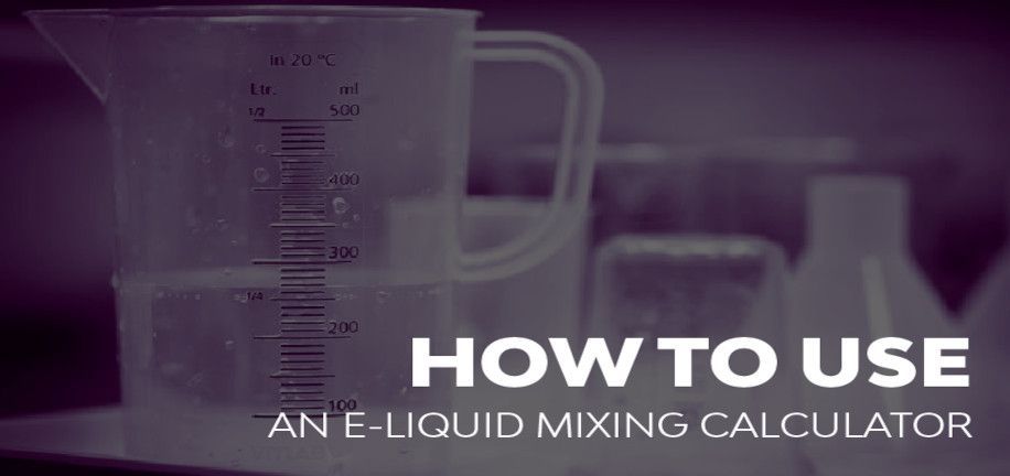 How To Use an E-Liquid Mixing Calculator