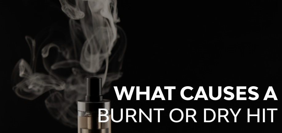 What Causes a Burnt or Dry Hit?