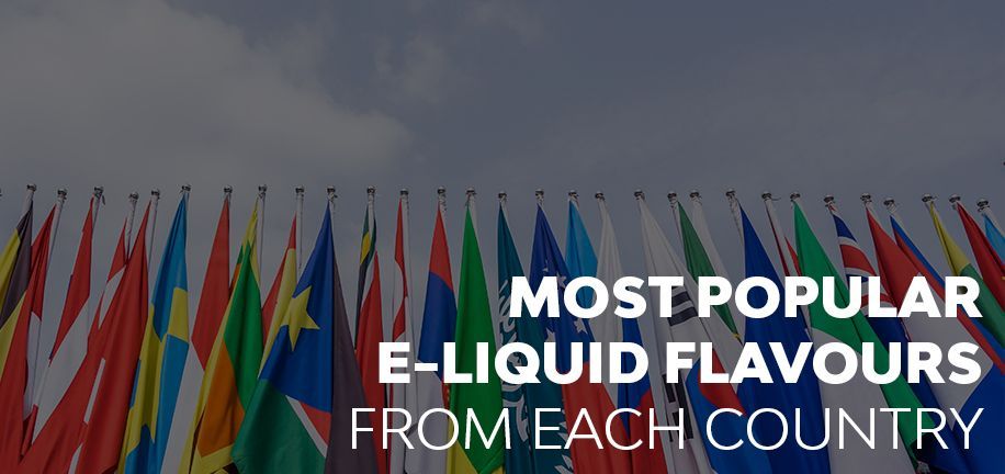 The Most Popular E-liquid Flavours Around Europe!
